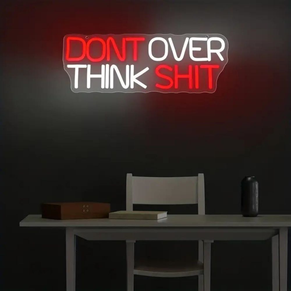 Don't Over Think Shit LED Neon Schriftzug – USB Neonschild Sign – Perfekte Geschenkidee