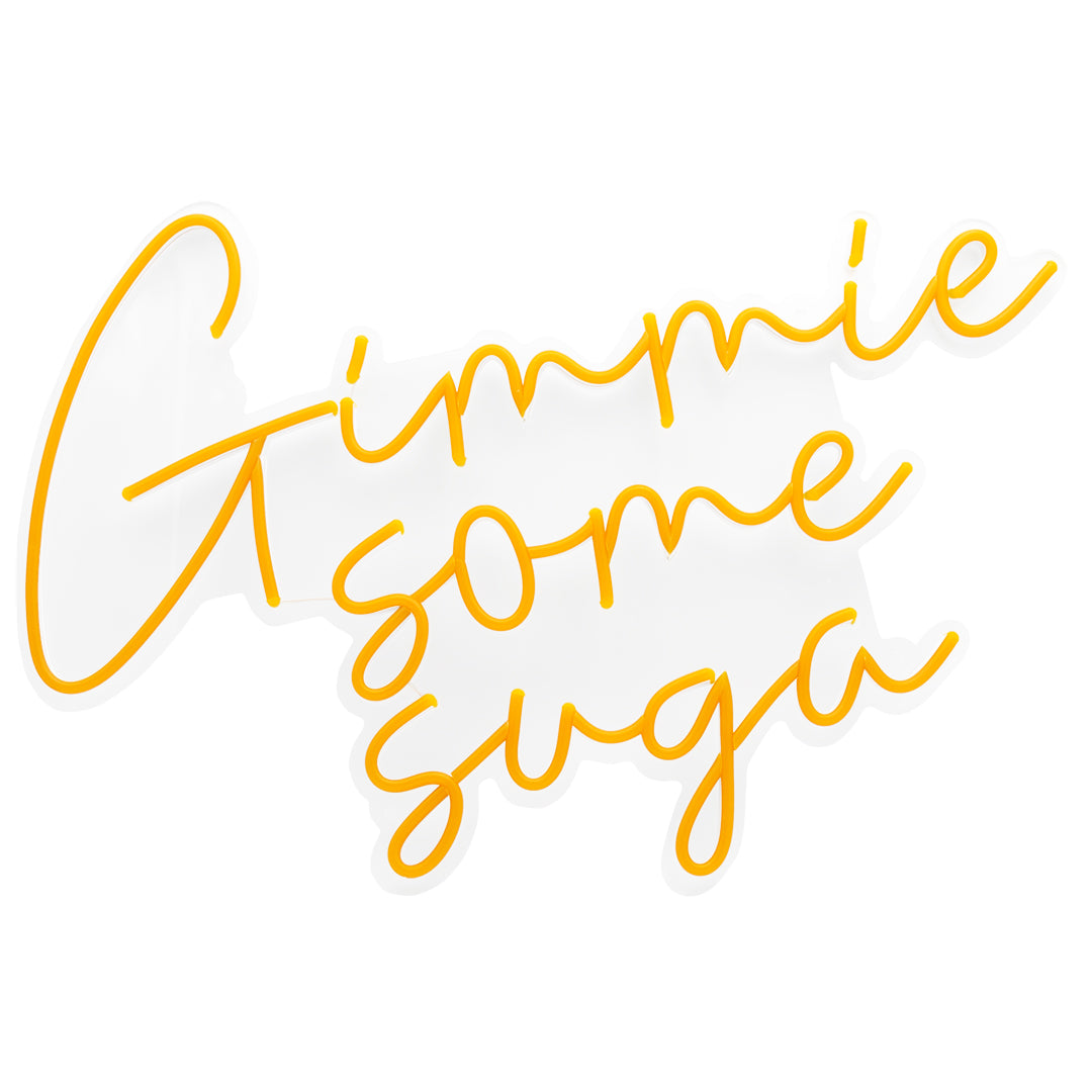 "Gimmie some suga" LED Neon Schriftzug