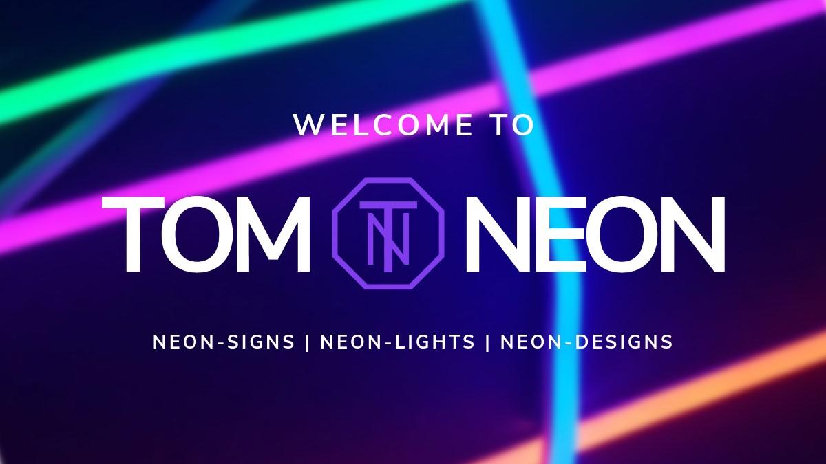 TOM NEON Sign Welcome Banner