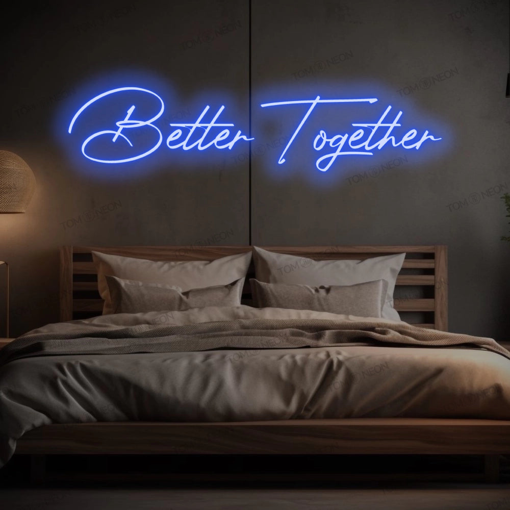 "Better Together" LED Neon Sign Schriftzug