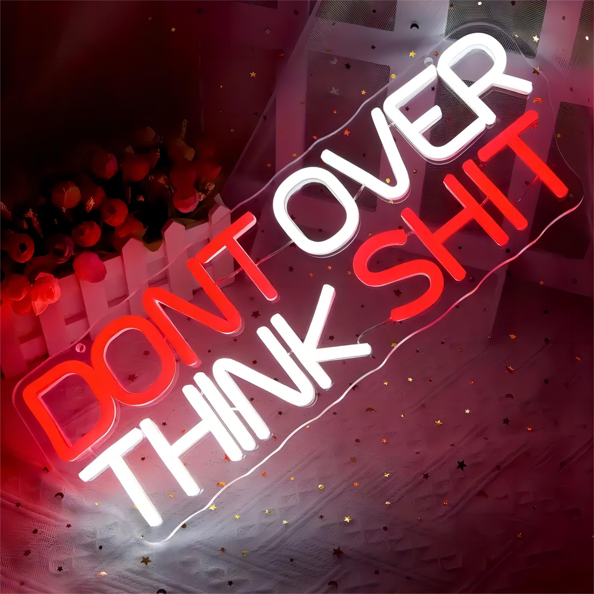 Don't Over Think Shit LED Neon Schriftzug – USB Neonschild Sign – Perfekte Geschenkidee