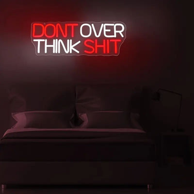 Don't Over Think Shit LED Neon Schriftzug – USB Neonschild Sign – Perfekte Geschenkidee