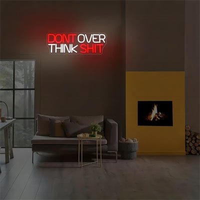 Don't Over Think Shit LED Neon Schriftzug – USB Neonschild Sign – Perfekte Geschenkidee