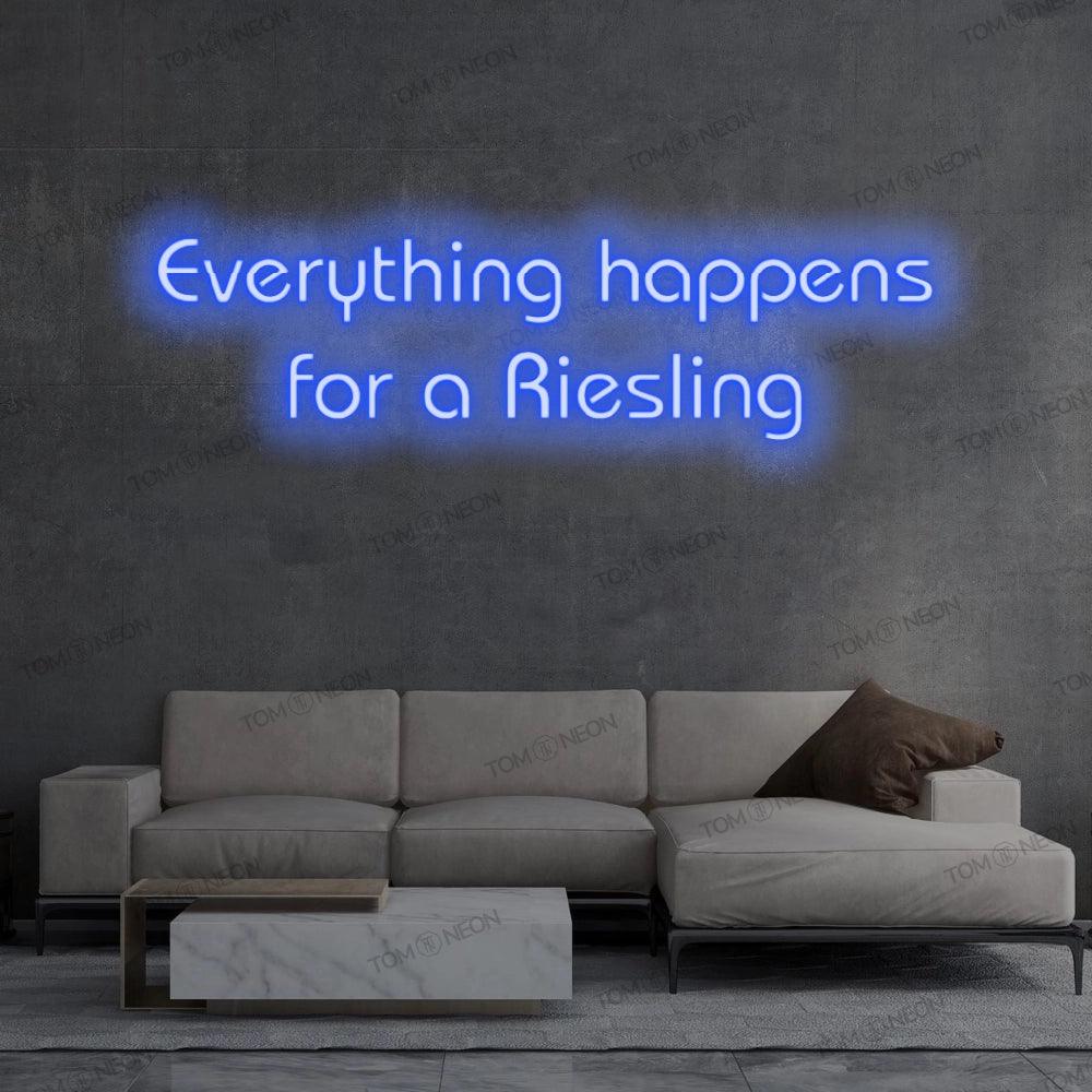 "Everything happens for a Riesling" Neon-Schild Schriftzug LED Leuchte - TOM NEON