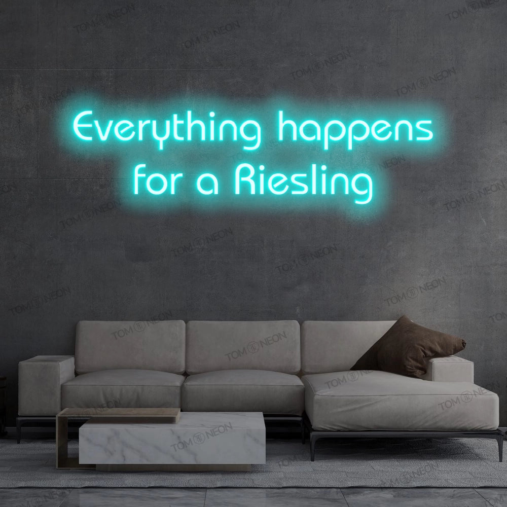 "Everything happens for a Riesling" LED Neon Schriftzug Sign