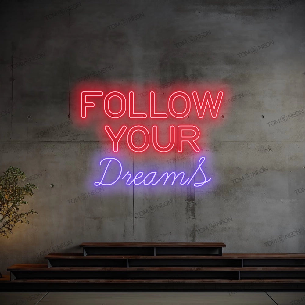 "Follow Your Dreams" Neonschild Sign