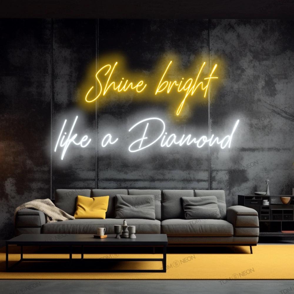"Shine bright like a Diamond" Neon-Schild Schriftzug LED Leuchte - TOM NEON