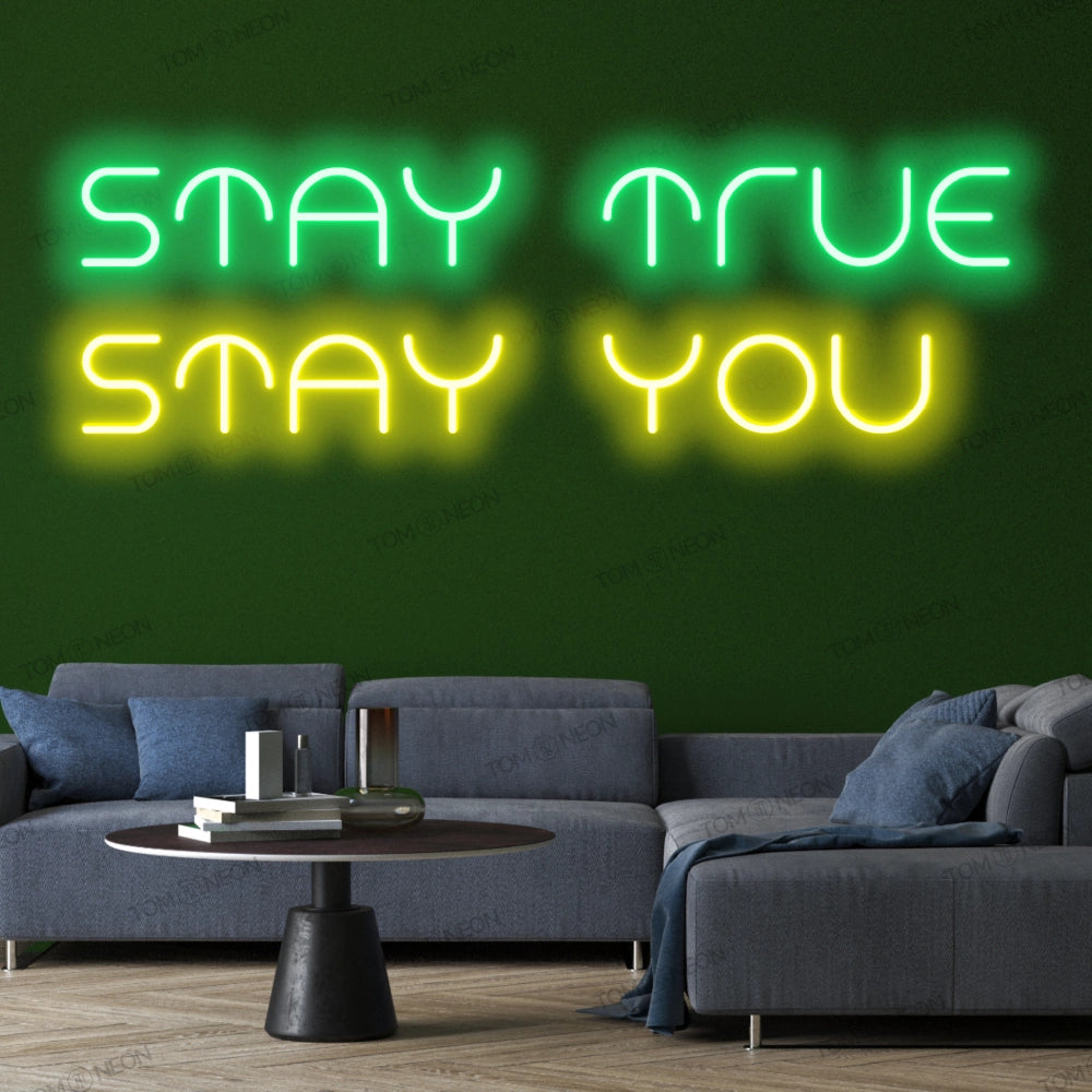 "Stay True Stay You" Led Neon lettering sign