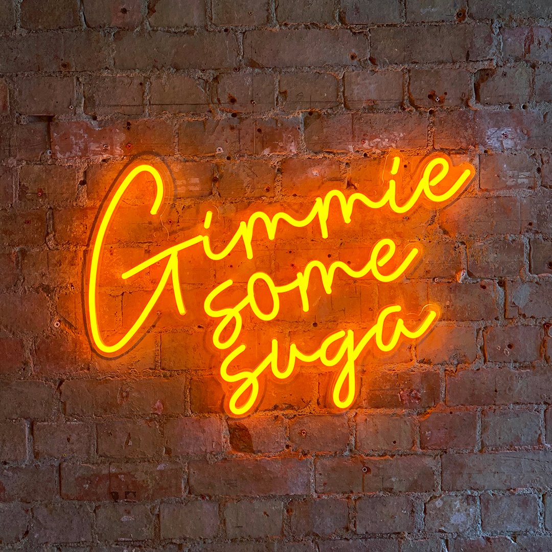 "Gimmie some suga" neon sign lettering LED light
