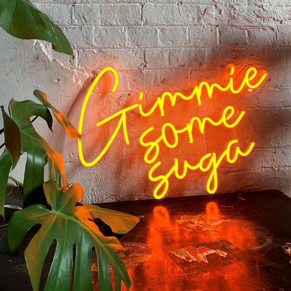 "Gimmie some suga" neon sign lettering LED light
