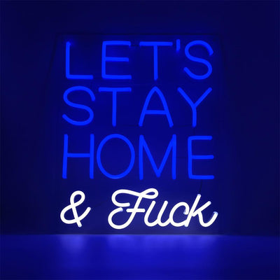 "Let's stay home an f*ck" Neon-Schild Schriftzug LED Leuchte - TOM NEON