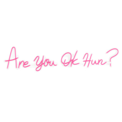 "Are you ok Hun?" LED Neon Schriftzug