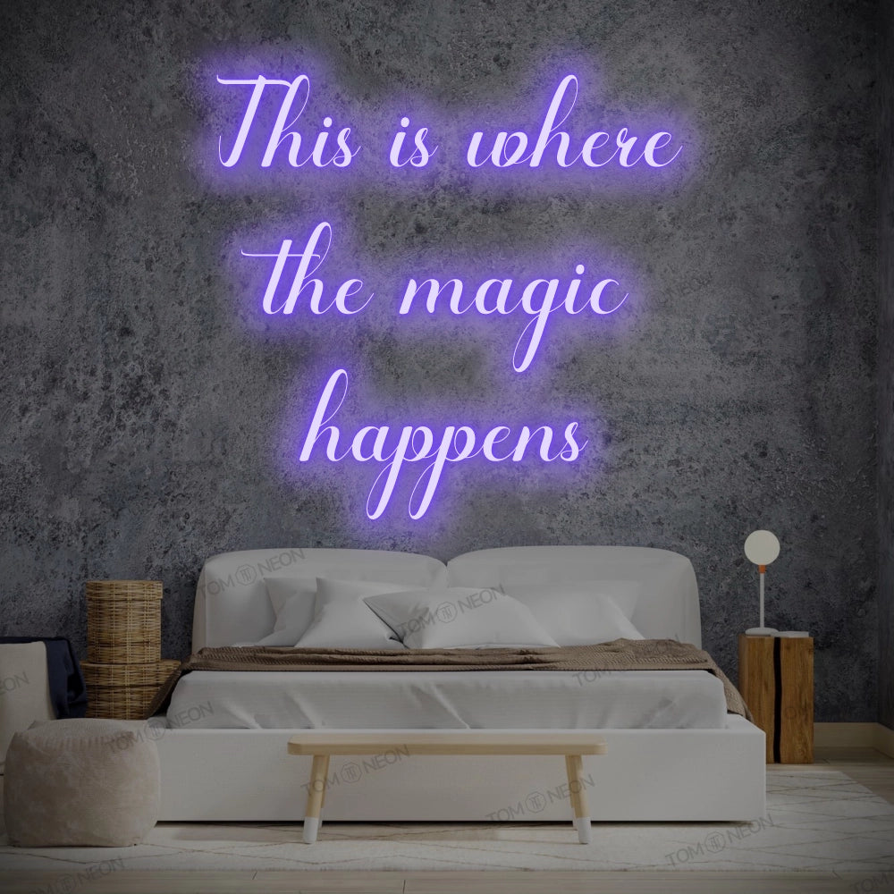 "This is where the magic happens" LED Neon Sign Schriftzug