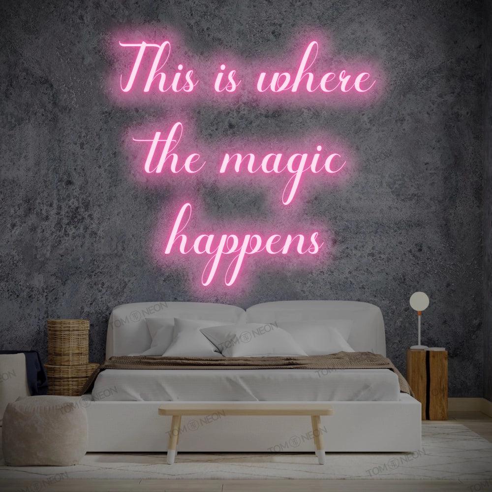 "This is where the magic happens" Neon-Schild Schriftzug LED Leuchte - TOM NEON