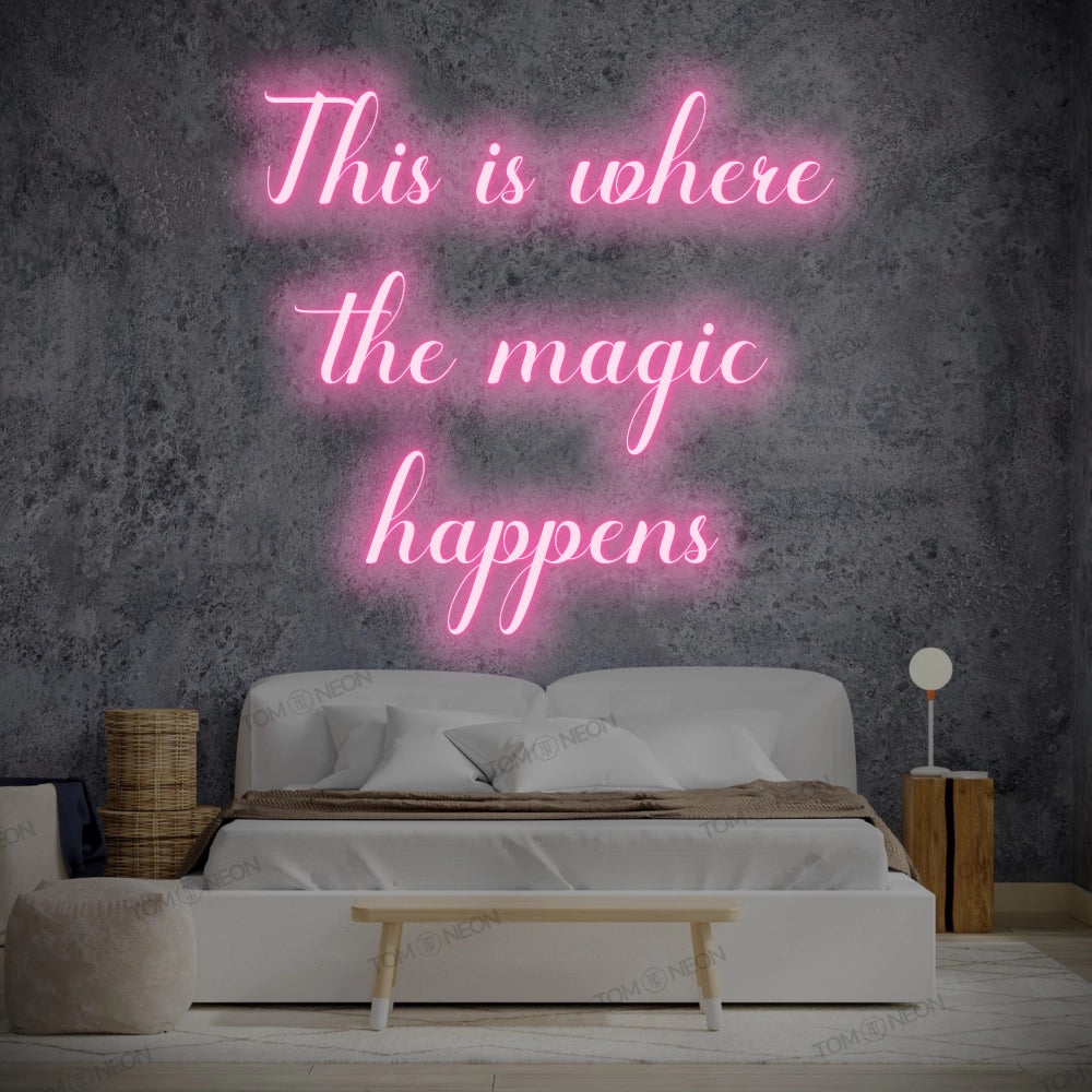 "This is where the magic happens" LED Neon Sign Schriftzug