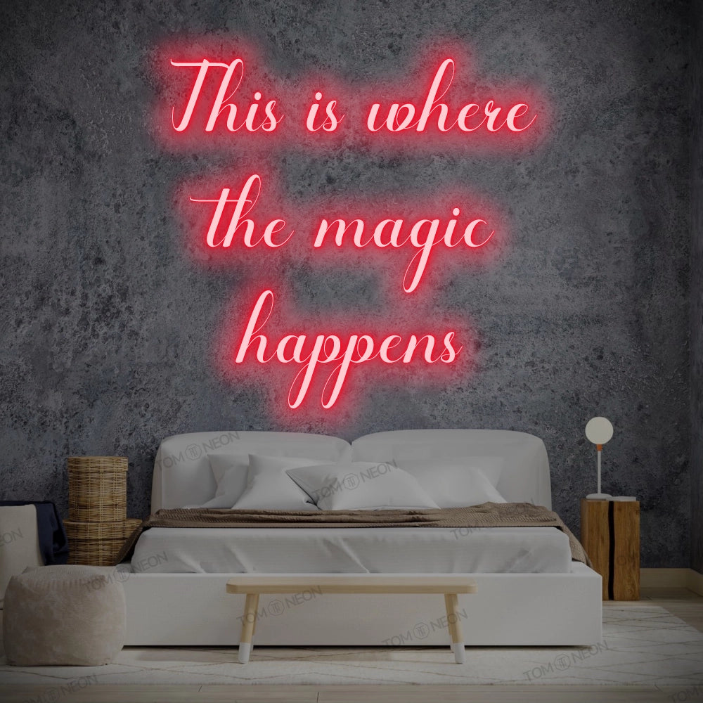 "This is where the magic happens" LED Neon Sign Schriftzug