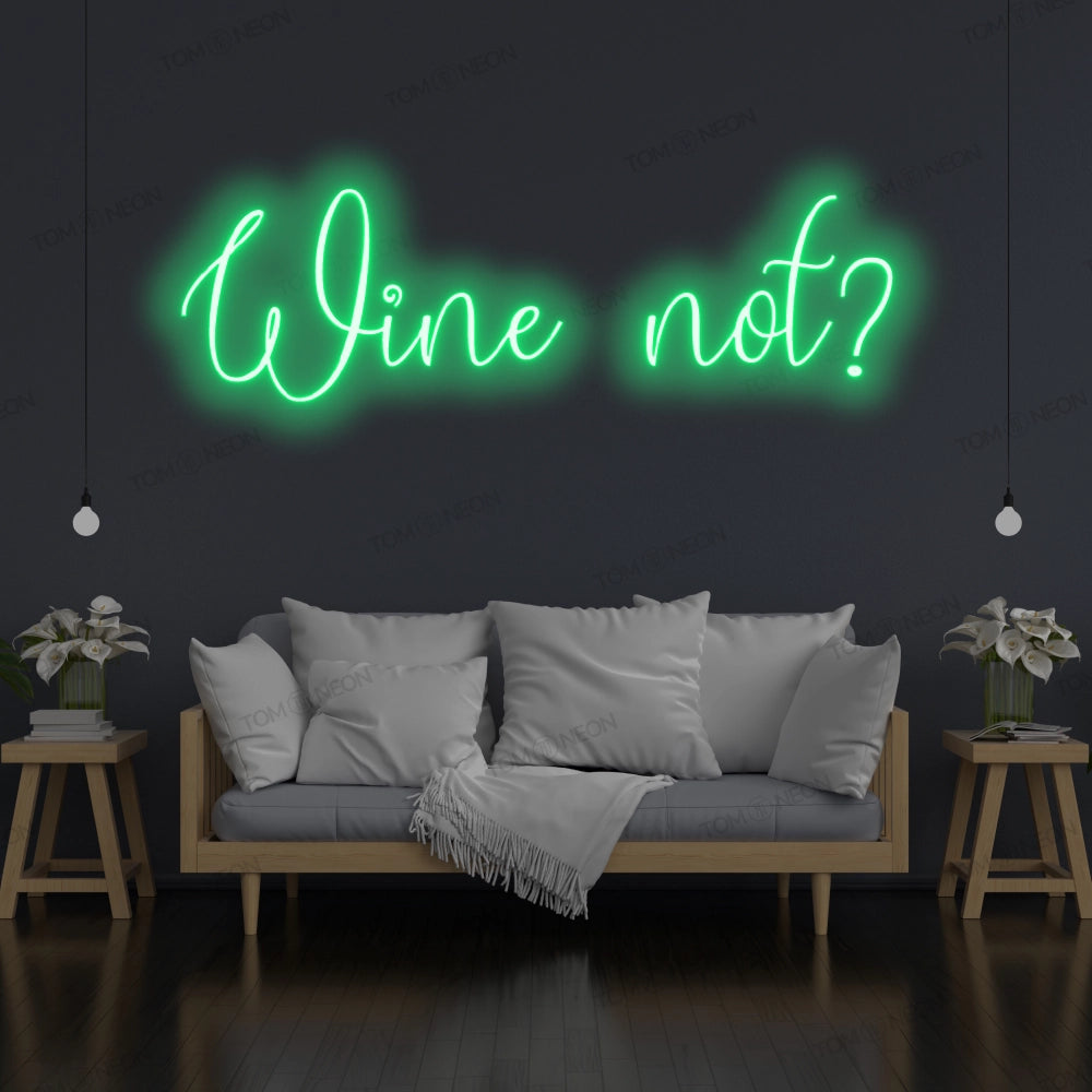 "Wine not?" LED neon lettering sign