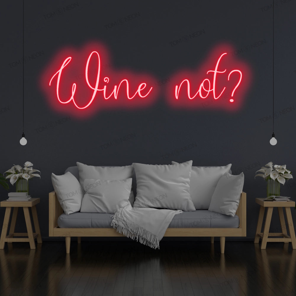 "Wine not?" LED neon lettering sign