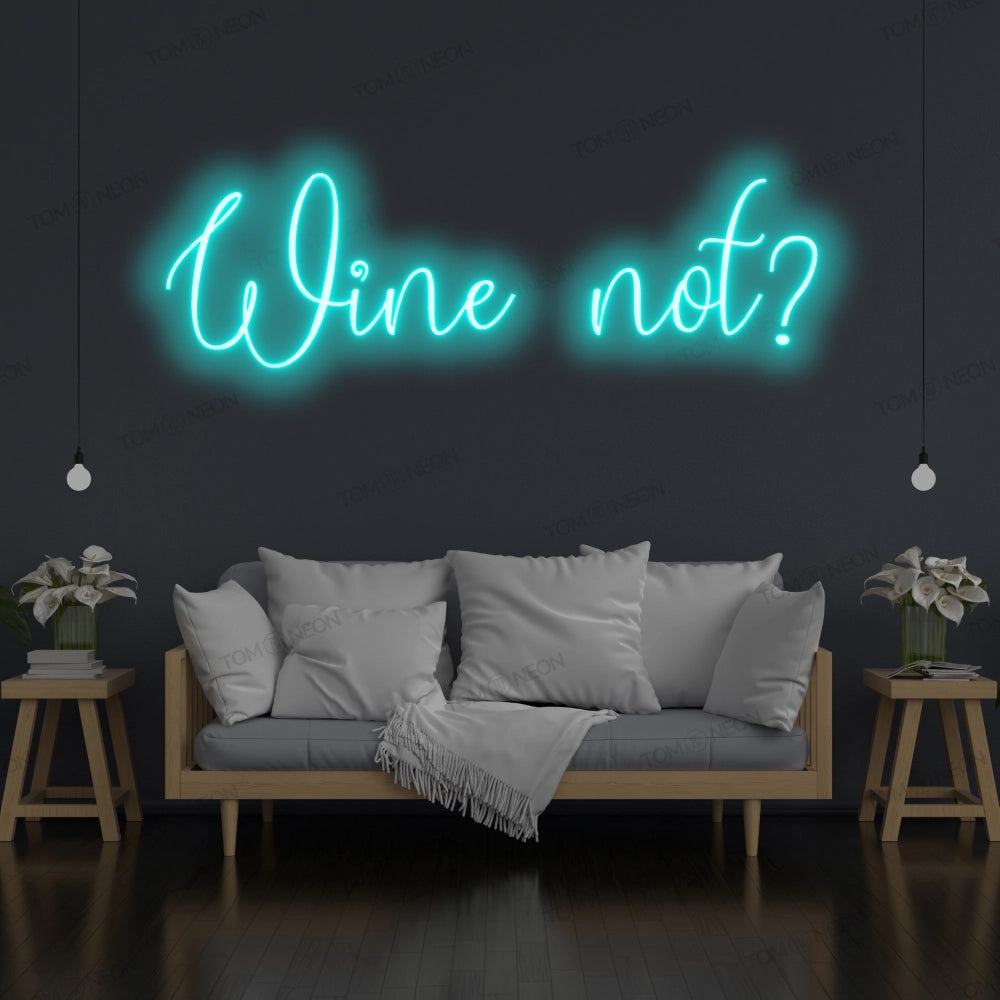 "Wine not?" LED neon lettering sign