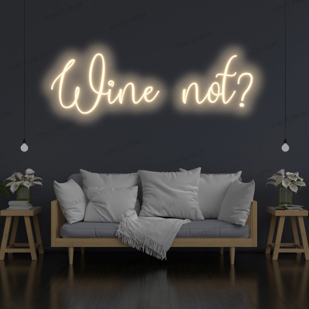 "Wine not?" LED neon lettering sign