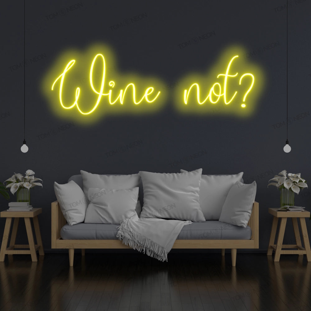 "Wine not?" LED Neon Schriftzug Sign