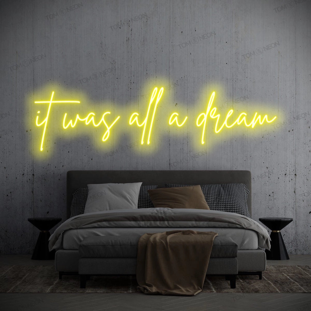 "it was all a dream" LED Neon Schriftzug Sign