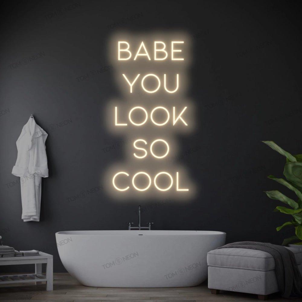 "Babe you look so cool" Neon-Schild Schriftzug LED Leuchte - TOM NEON