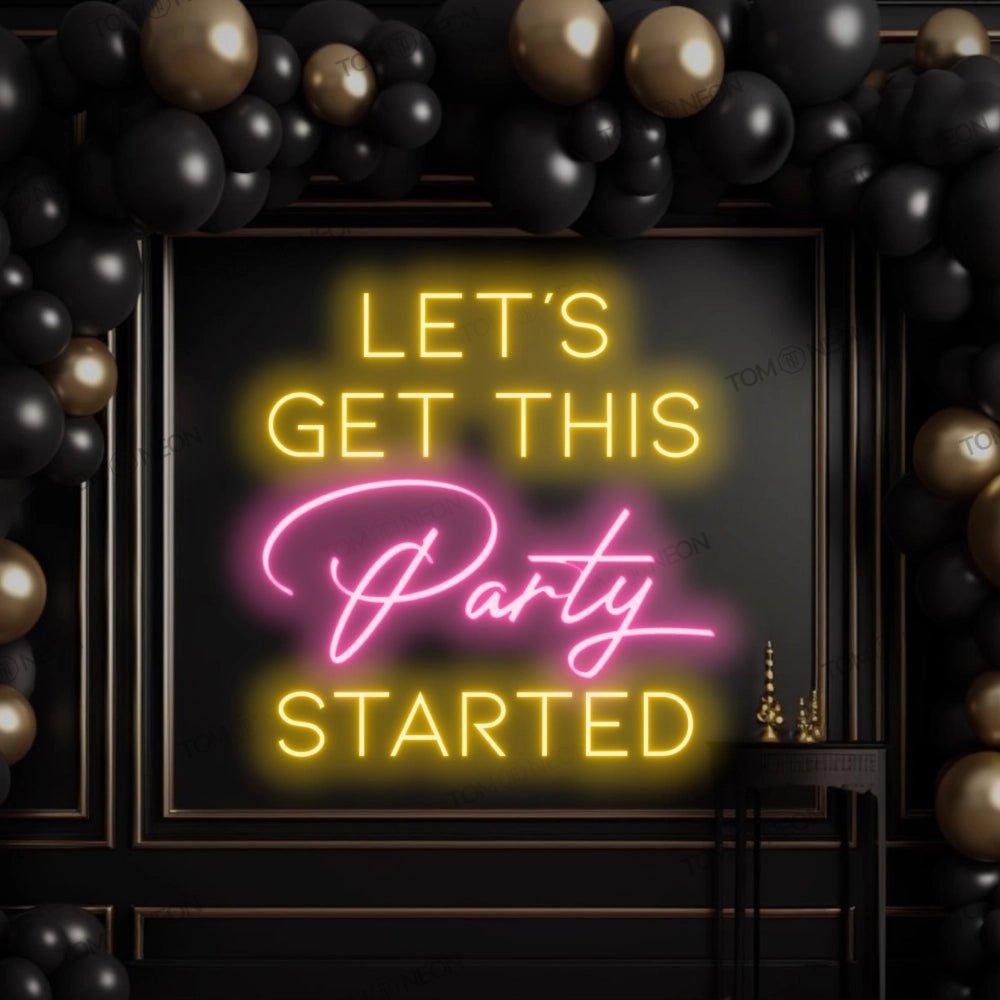 "Let's get this party started" Neon-Schild Schriftzug LED Leuchte - TOM NEON