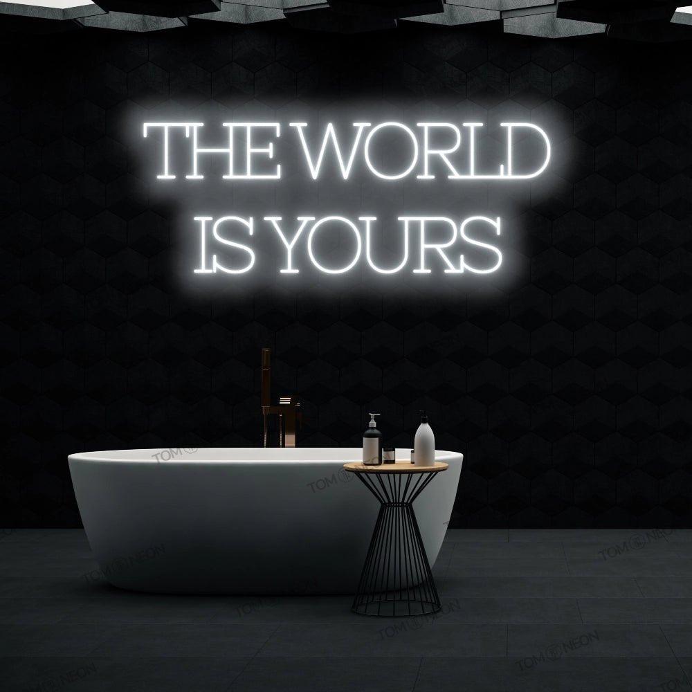 "The world is yours" Neon-Schild Schriftzug LED Leuchte - TOM NEON